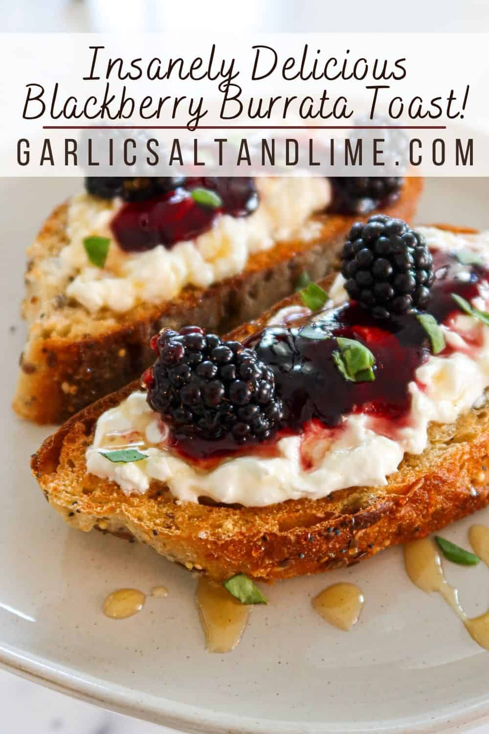 Blackberry burrata cheese toast with text overlay for Pinterest.